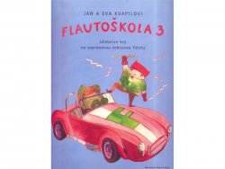 Flautoškola 3 Jan a Eva Kvapilovi | Pre škôlky, učebnice